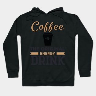 Coffee Is The Original Energy Drink Hoodie